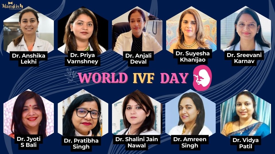 Celebrating Innovation and Hope: Expert’s Insights on World IVF Day